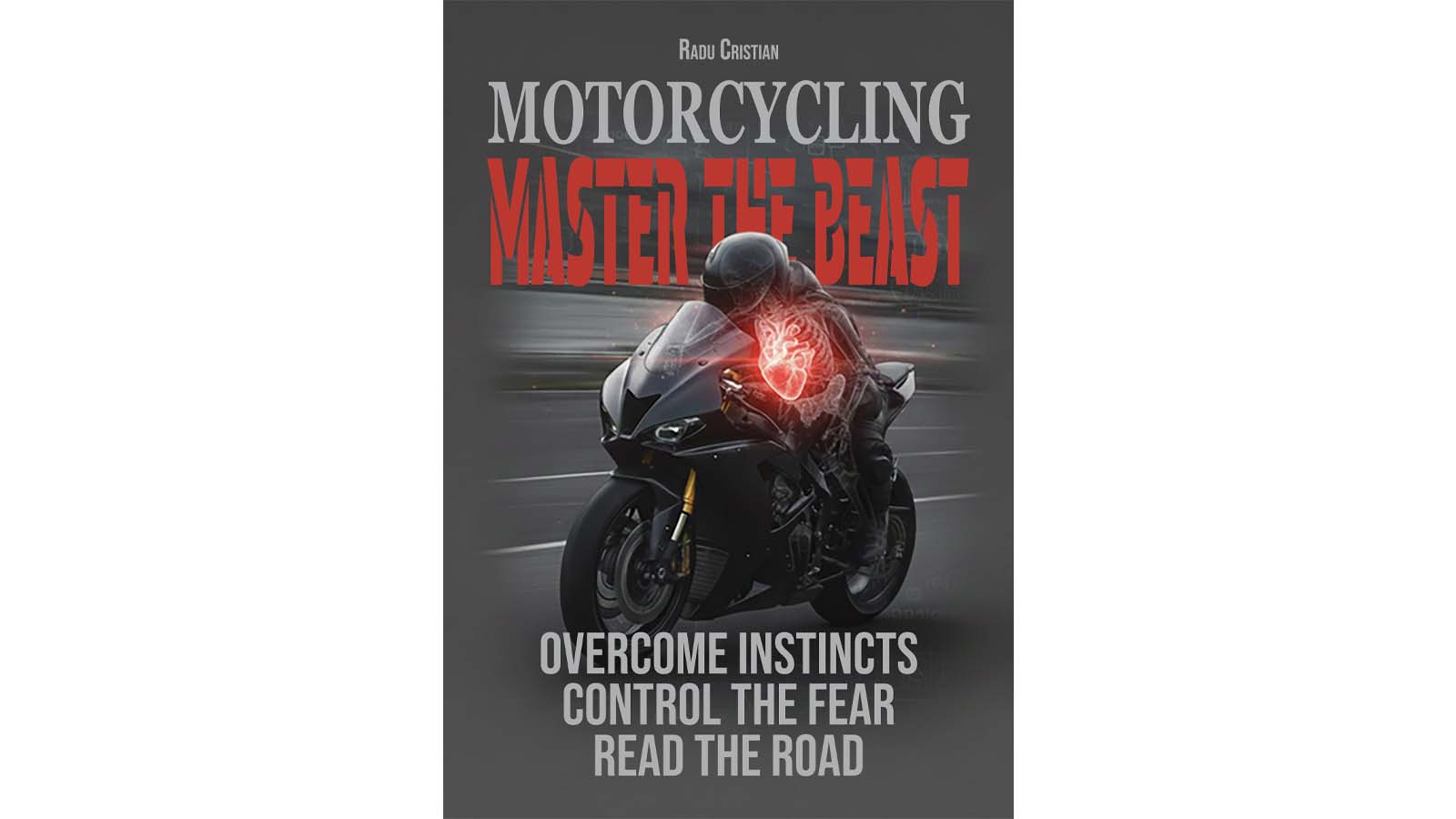 Motorcycling: Master the Beast
